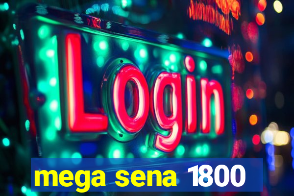 mega sena 1800